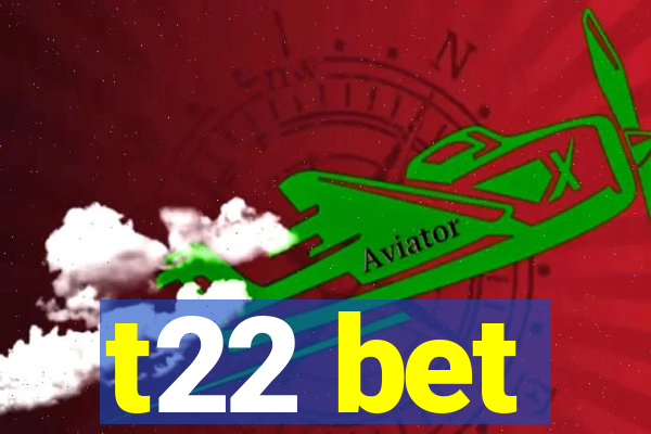 t22 bet